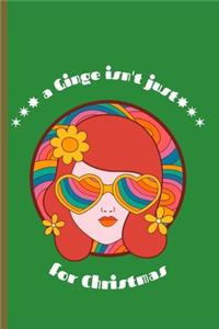 A Ginge Isn't Just For Christmas