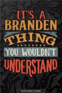 It's A Branden Thing You Wouldn't Understand