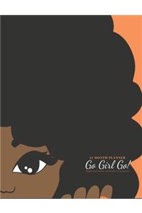 17 Month Planner - Go Girl Go - Simple Daily/Weekly and Monthly 8.5 x 11 Planner