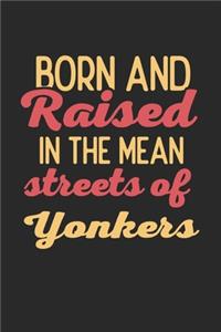 Born And Raised In The Mean Streets Of Yonkers: 6x9 - notebook - dot grid - city of birth