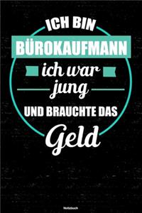 Ich bin Bürokaufmann ich war jung und brauchte das Geld Notizbuch