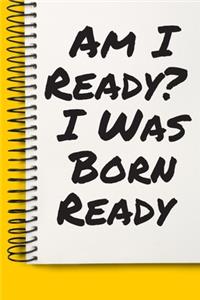 Am I Ready_ I Was Born Ready A beautiful