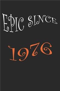 Epic Since 1976 Notebook Birthday Gift
