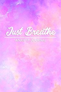 Just Breathe Anxiety Journal