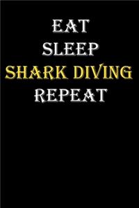 Eat, Sleep, Shark diving, Repeat Journal