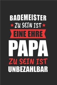 Bademeister Zu Sein Ist Eine Ehre Papa Zu Sein Ist Bezahlbar