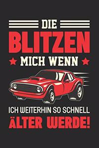 Die Blitzen Mich Wenn Ich Weiterhin So Schnell Älter Werde!