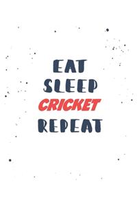 Eat Sleep cricket Repeat