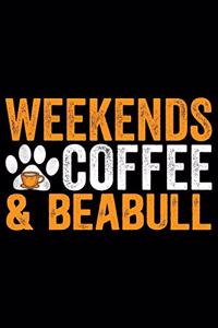 Weekends Coffee & Beabull