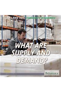 What Are Supply and Demand?