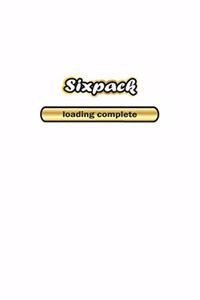 Sixpack loading complete