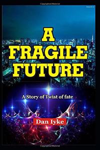 A Fragile Future