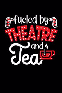 Fueled By Theatre And Tea