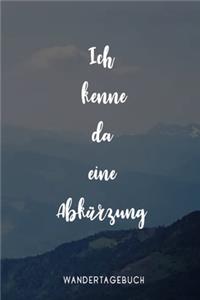 Ich kenne da eine Abkürzung Wandertagebuch