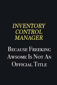 Inventory Control Manager because freeking awsome is not an official title