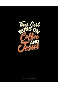 This Girl Runs On Coffee And Jesus