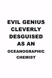 Evil Genius Cleverly Desguised As An Oceanographic Chemist