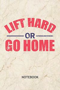 Lift Hard or Go Home