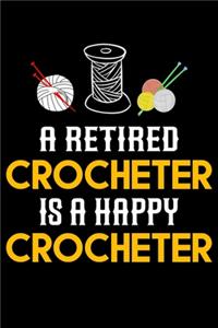 A Retired Crocheter Is A Happy Crocheter