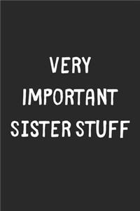 Very Important Sister Stuff