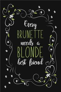 Every Brunette Needs A Blonde Best Friend