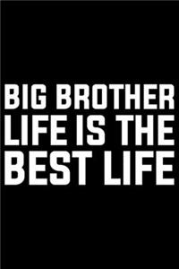 Big Brother Life Is The Best Life