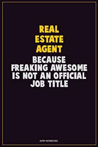 Real Estate Agent, Because Freaking Awesome Is Not An Official Job Title