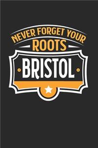 Bristol Never Forget your Roots