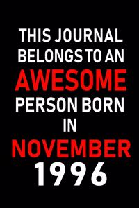 This Journal belongs to an Awesome Person Born in November 1996