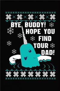 Bye Buddy Hope You Find Your Dad