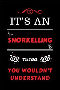 It's A Snorkelling Thing You Wouldn't Understand
