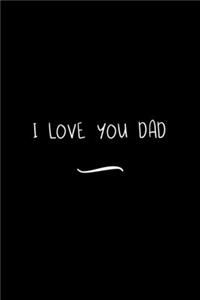 I Love you Dad