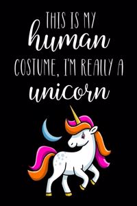 This Is My Human Costume, I'm Really A Unicorn