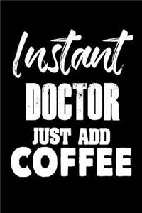 Instant Doctor Just Add Coffee