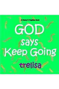 GOD Says Keep Going