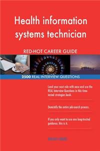 Health information systems technician RED-HOT Career; 2500 REAL Interview Questi
