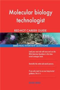 Molecular biology technologist RED-HOT Career; 2555 REAL Interview Questions