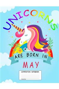 Unicorns Are Born in May: Unicorn Month, 100 Blank Lined Page Softcover Journal, College Ruled Composition Notebook, 8.5x11 Design Cover Note Book