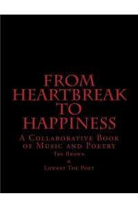 From Heartbreak To Happiness