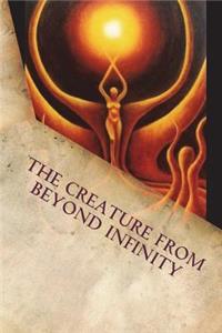 The Creature from Beyond Infinity