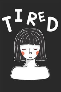 Tired