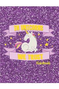 In Unicorns We Trust Notebook