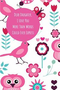Dear Daughter, I Love You More Than Words Could Ever Express