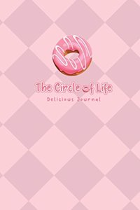 The Circle of Life Delicious Journal