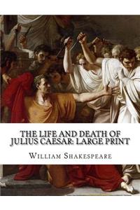The Life and Death of Julius Caesar