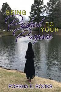 Being Pushed To Your Purpose