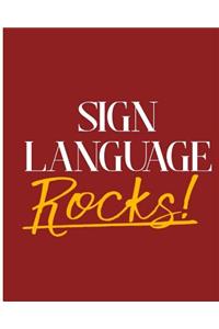 Sign Language Rocks!