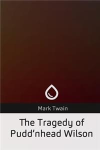 The Tragedy of Pudd'nhead Wilson