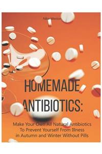 Homemade Antibiotics