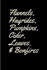 Flannels, Hayrides, Pumpkins, Cider, Leaves, & Bonfires